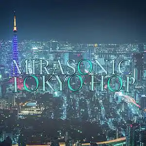 Picture for song 'Mirasonic - Tokyo Hop' by artist 'Mirasonic Beats'