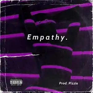 Picture for song 'Empathy' by artist 'Prod. Pizzle'