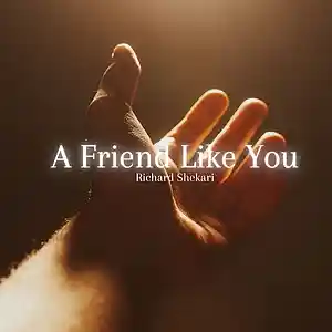 Picture for song 'A Friend Like You' by artist 'Richard Shekari'