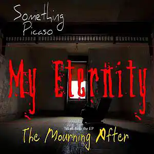 Picture for song 'My Eternity' by artist 'Something Picaso'