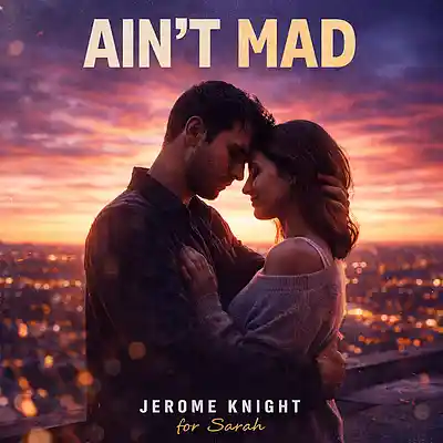 Picture for song 'ain't mad' by artist 'Jerome knight'