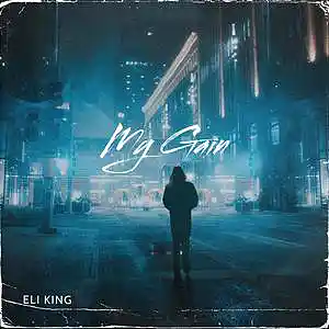 Picture for song 'ELI KING - MY GAIN' by artist 'Eli-King'