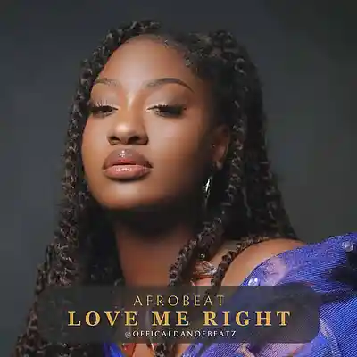 Picture for song 'LOVE ME RIGHT - Chill Afrobeat' by artist 'OfficialDanoeBeatz'