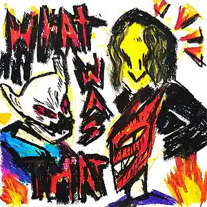 Picture for song 'WHAT WAS THAT' by artist 'METALAITE'