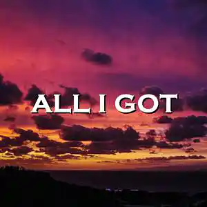 Picture for song 'All I Got' by artist 'SadGlad Music'