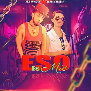 Picture for song 'Ax swagger Ft Barbie fressa - Eso es mio' by artist 'Ax swagger'