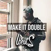 Picture for song 'Make It Double' by artist 'Lbeats.com'