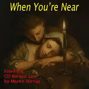 Picture for song 'BL17 When You're Near' by artist 'martin stirrup'