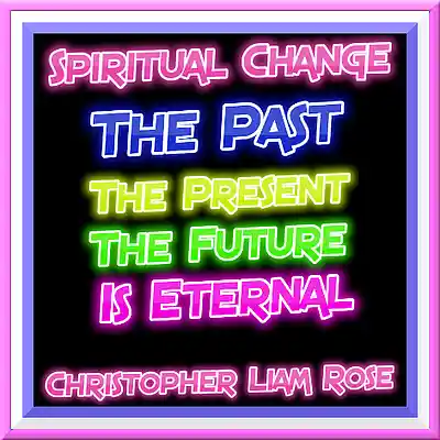 Picture for song 'The Past The Present The Future Is Eternal' by artist 'Christopher Liam Rose'