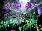 Picture for song 'We Came 2 Party' by artist 'Clover King SonRize Music Group'