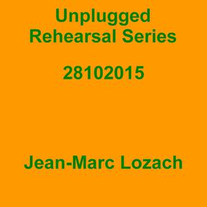Picture for song 'Unplugged Rehearsal Series Opus 213' by artist 'Jean-Marc Lozach'