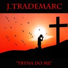 Picture for song 'TRYNA DO ME - prod. by Beats Planet' by artist 'JTrademarc'