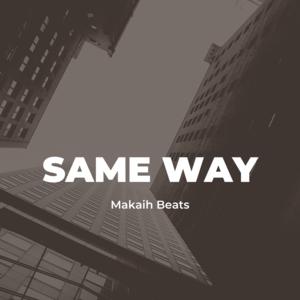 Picture for song 'SameWay' by artist 'Makaih Beats'