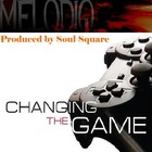 Picture for song 'Melodiq and Soul Square - Changing The Game' by artist 'MELODIQ'