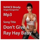 Picture for song 'Don't Give A Ray Hay Baby 2012 NANCE Brody (Nancy' by artist 'nanceread'