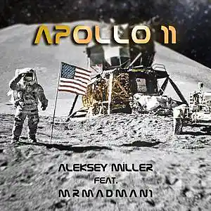 Picture for song 'Aleksey Miller feat. MRMADMAN1 - Apollo 11' by artist 'Aleksey Miller'
