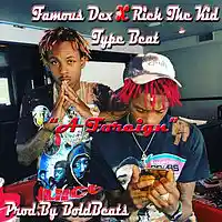 Picture for song 'Famous Dex x RichTheKid Type Beat-A Foreign' by artist 'BoldBeatsEnt'