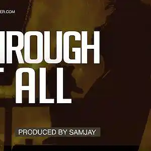 Picture for song 'ThroughItAll' by artist 'SamJay'
