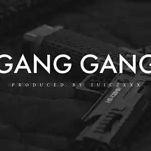 Picture for song 'Gang Gang' by artist 'JuiczXxx'