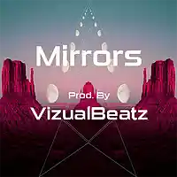 Picture for song 'Mirrors' by artist 'VizualBeatz'