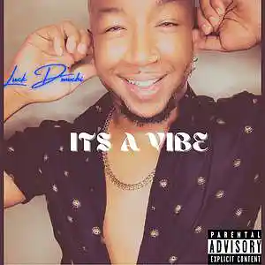 Picture for song 'Its A Vibe' by artist 'Luck D'mochi'