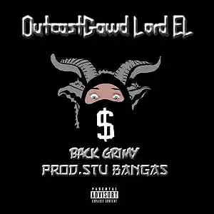 Picture for song 'Back Grimy prod.Stu Bangas' by artist 'OutcastGawd Lord EL'