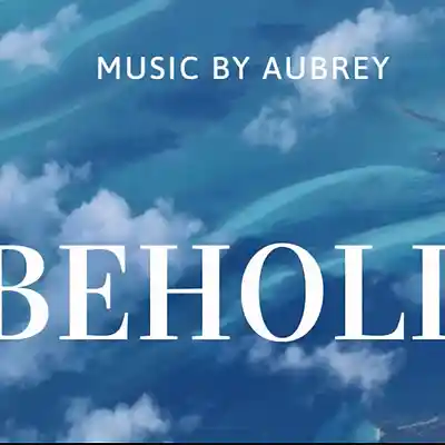 Picture for song 'Behold (Free DL)' by artist 'Music By Aubrey'