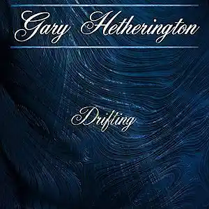 Picture for song 'Drifting' by artist 'Gary Hetherington'