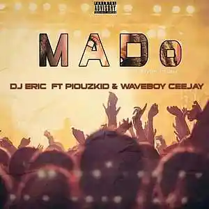 Picture for song 'DJ Eric ft Piouzskid X Ceejay mad o' by artist 'Piouzkid'