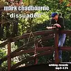Picture for song 'Dissuaded' by artist 'Mark Chadbourne'