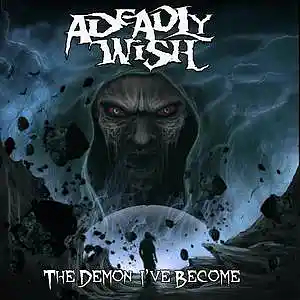 Picture for song 'The Demon I've Become' by artist 'A Deadly Wish'
