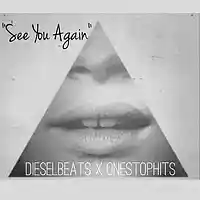 Picture for song 'See You Again (DieselBeats x OneStopHits) FREE D/L' by artist 'DieselMusic'