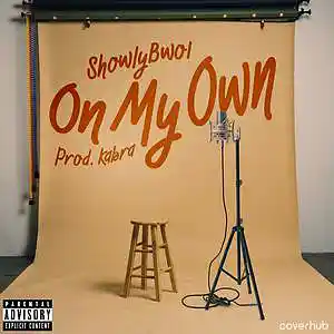Picture for song 'ON MY OWN' by artist 'ShowlyBwoi'