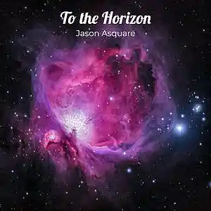 Picture for song 'To The Horizon (feat. Grew XAKS & Ryini Beats)' by artist 'Jason Asquare'