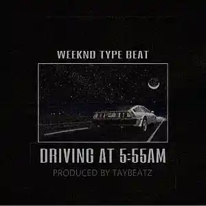 Picture for song 'the weeknd type beat - "driving at 5:55am"' by artist 'TayBeatzz'