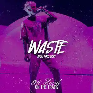 Picture for song 'Waste - MGK Trippie Redd Type Beat' by artist '8th Hood'