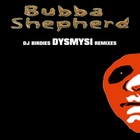 Picture for song 'Dysmusi 1 (DJ Birdies Storm of Protest Remix)' by artist 'Bubba Shepherd'