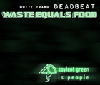 Picture for song 'Waste = Food' by artist 'Dead Beat White Trash'