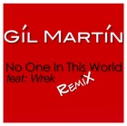 Picture for song 'No One In This World (Club Remix)' by artist 'Gil martin'