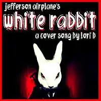 Picture for song 'White Rabbit (Cover Song)' by artist 'Lori B'