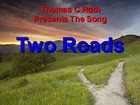 Picture for song 'Two Roads' by artist 'Thomas C Roth'