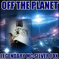 Picture for song 'OFF THE PLANET!!' by artist 'MC SILVER FOX'