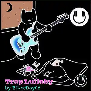 Picture for song 'Trap Lullaby [Trap x Hip-Hop]' by artist 'Beats by BruceDayne'