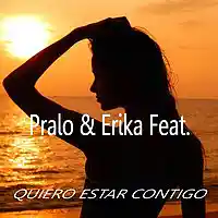Picture for song 'DjPralo & Erika Feat - Quiero estar contigo - (Rad' by artist 'Dj Pralo'