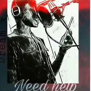 Picture for song 'Dream X - need_help' by artist 'Dream x'