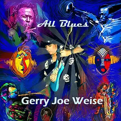 Picture for song 'All Blues' by artist 'Gerry Joe Weise'