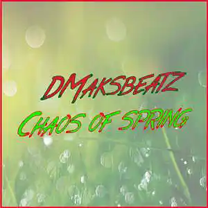 Picture for song 'Chaos of spring' by artist 'DMaksbeatz'