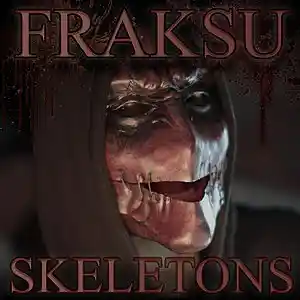Picture for song 'Fraksu - Skeletons' by artist 'Fraksu'