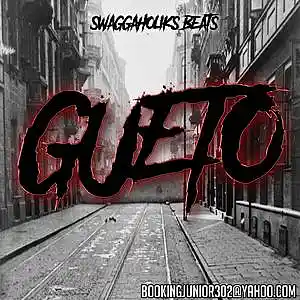 Picture for song '!!NEW!! Gueto' by artist 'SWAGGAHOLIKS BEATS'