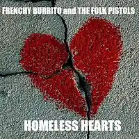 Picture for song 'Homeless Hearts (Studio version)' by artist 'Frenchy Burrito And The Folk Pistols'